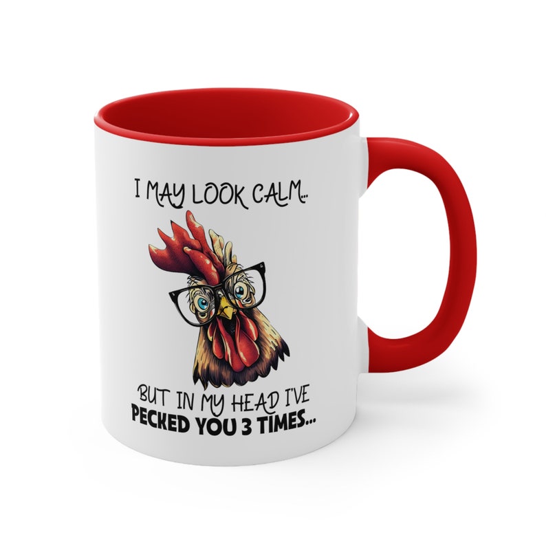 I May Look Calm But In My Head I've Pecked You 3 Times Coffee Mug, Funny Coffee Mug, Coffee Lover Gift