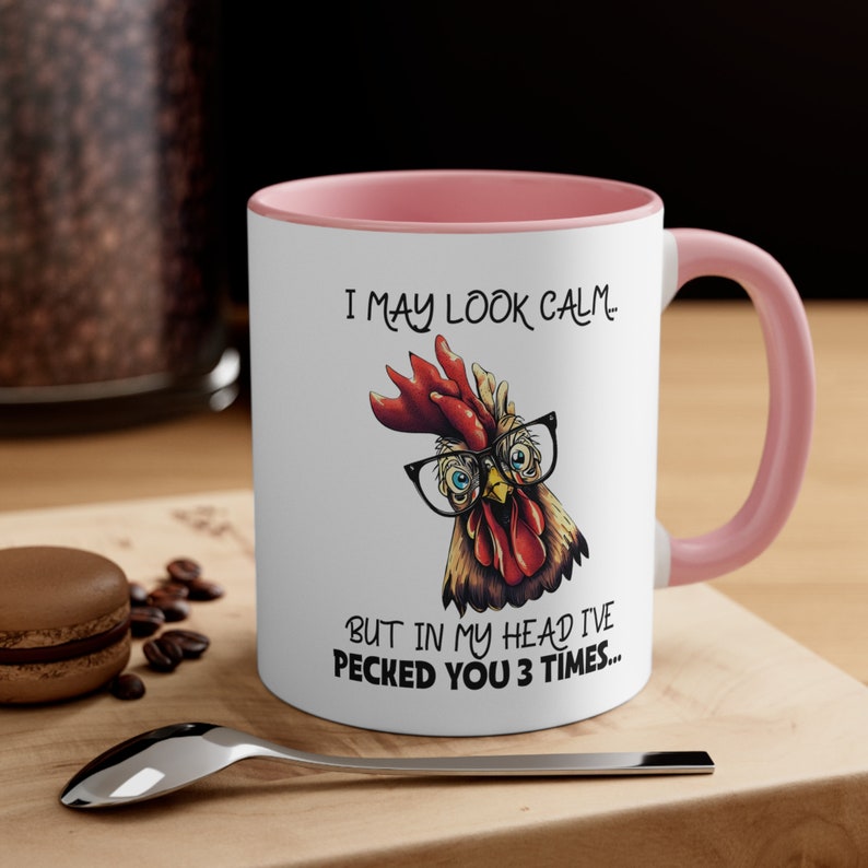 I May Look Calm But In My Head I've Pecked You 3 Times Coffee Mug, Funny Coffee Mug, Coffee Lover Gift