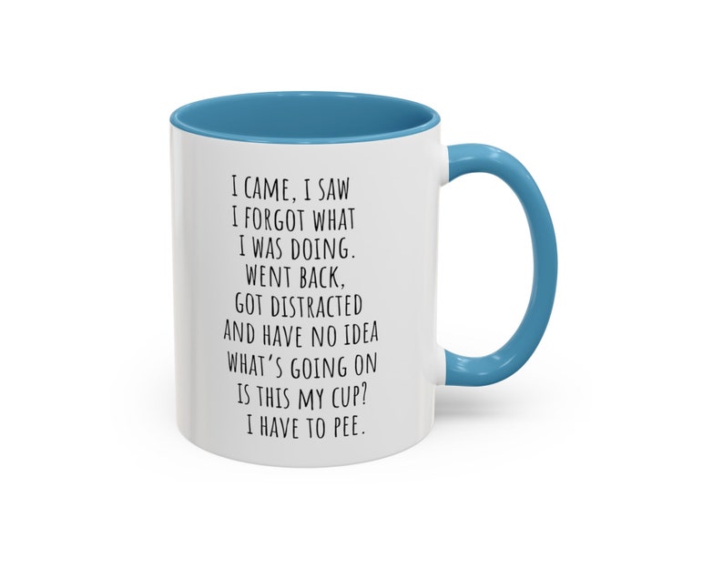 I Came I Saw I Forgot What I Was Doing Mug