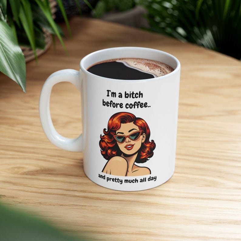 Hilarious coffee mug humorous quote ceramic cup