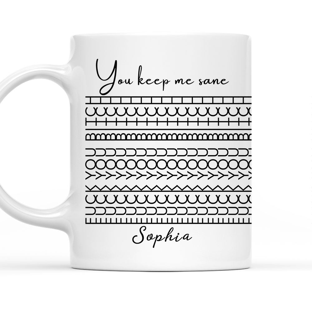 You Keep Me Sane Hidden Message - Coffee Mug
