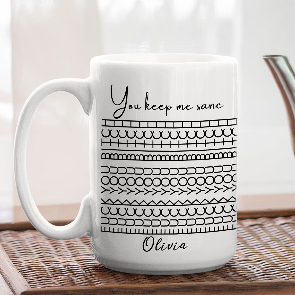 You Keep Me Sane Hidden Message - Coffee Mug