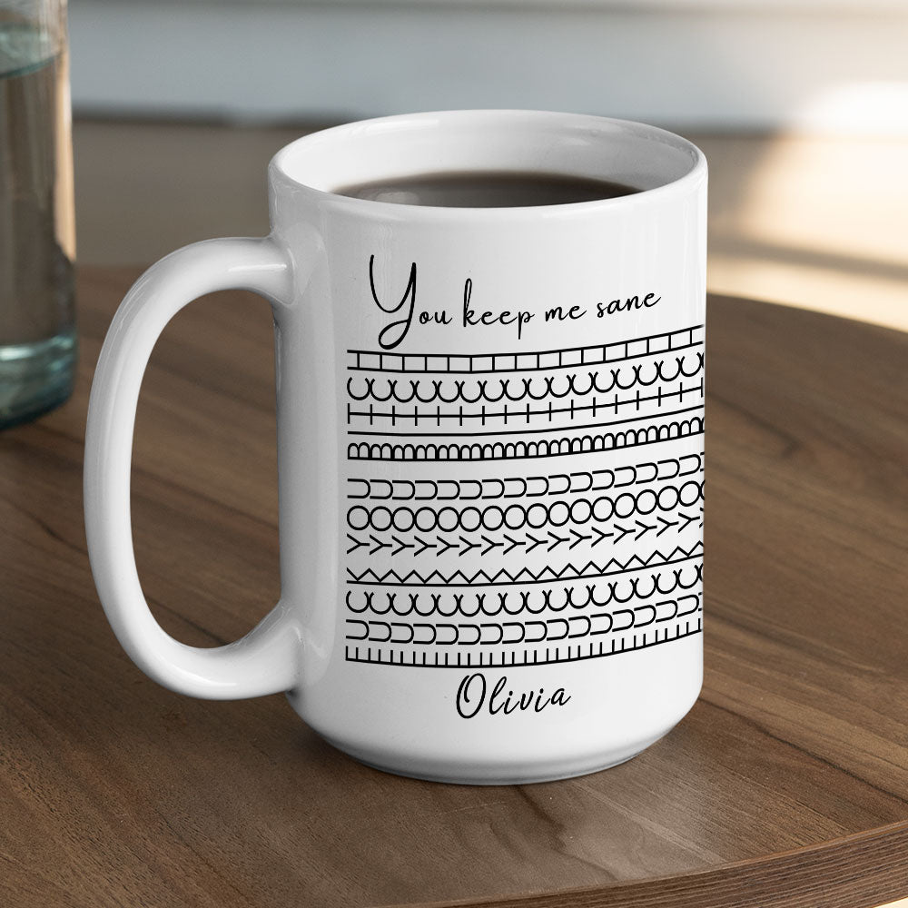 You Keep Me Sane Hidden Message - Coffee Mug