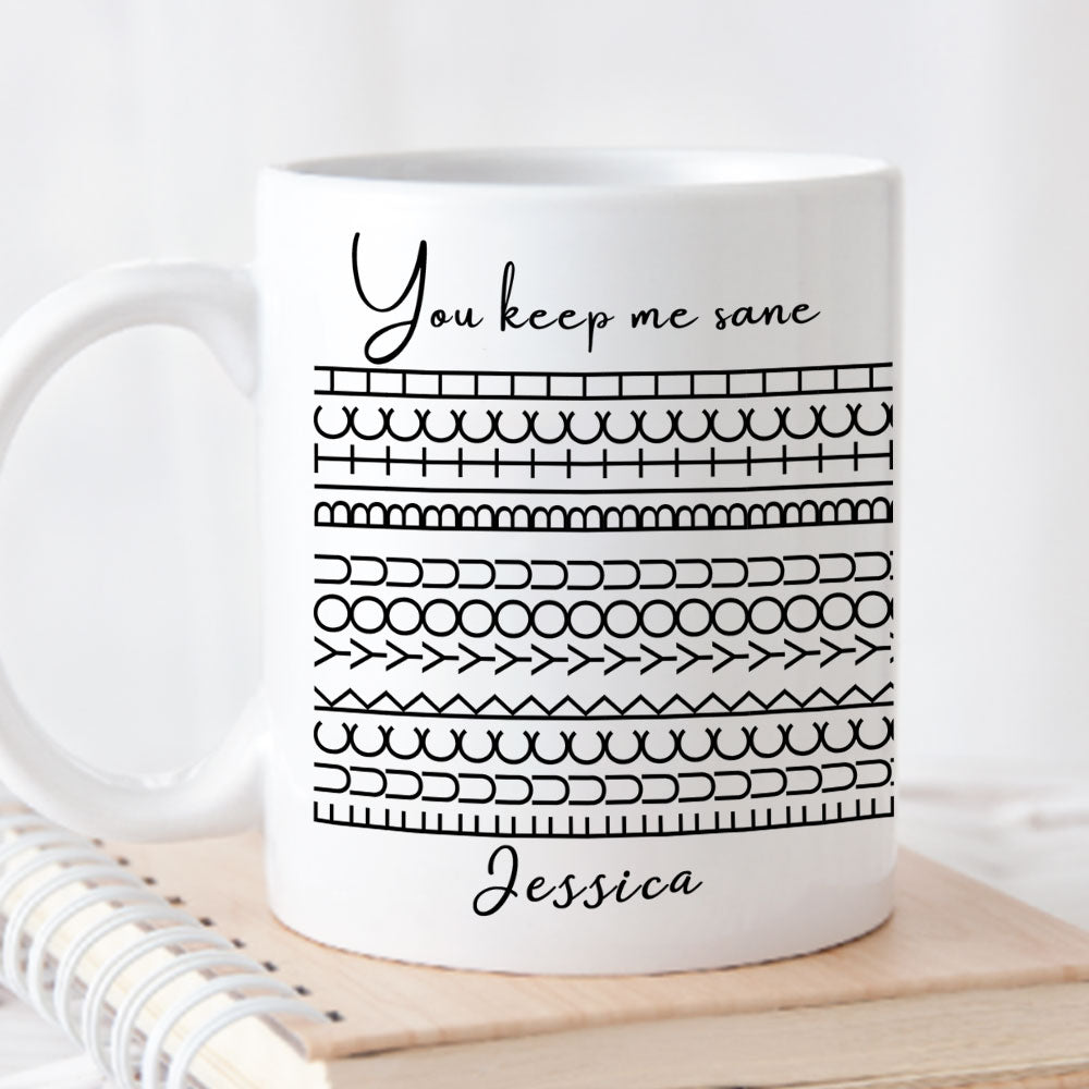 You Keep Me Sane Hidden Message - Coffee Mug