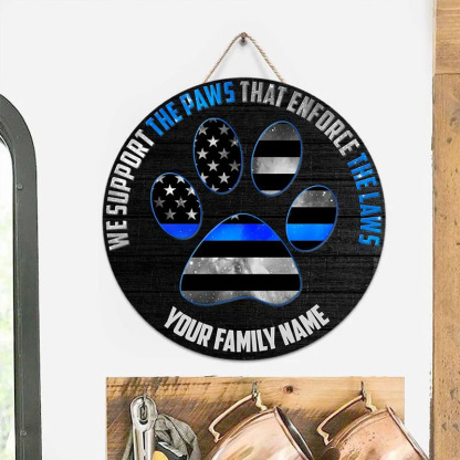 Support The Paws Police Personalized Round Wood Sign