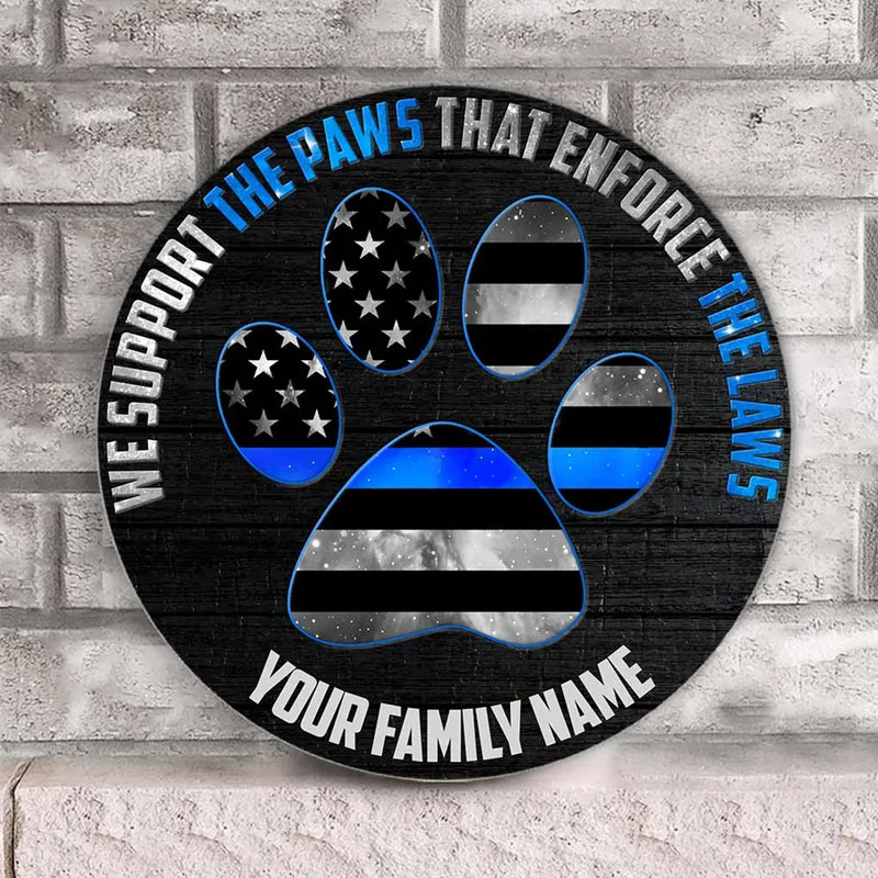 Support The Paws Police Personalized Round Wood Sign