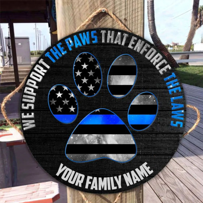 Support The Paws Police Personalized Round Wood Sign