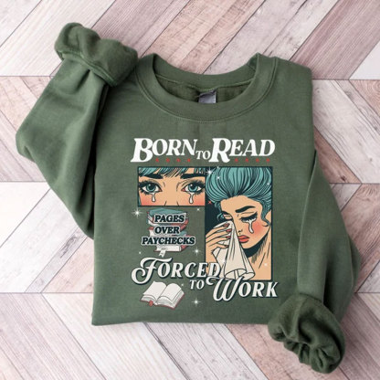 Born to Read Forced to Work Sweatshirt, Spicy Books Sweatshirt