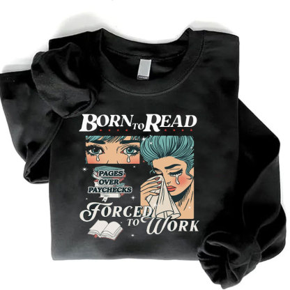 Born to Read Forced to Work Sweatshirt, Spicy Books Sweatshirt