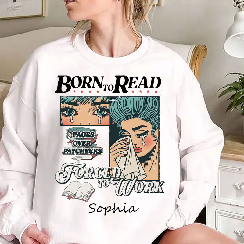 Born to Read Forced to Work Sweatshirt, Spicy Books Sweatshirt