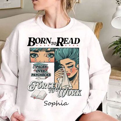 Born to Read Forced to Work Sweatshirt, Spicy Books Sweatshirt