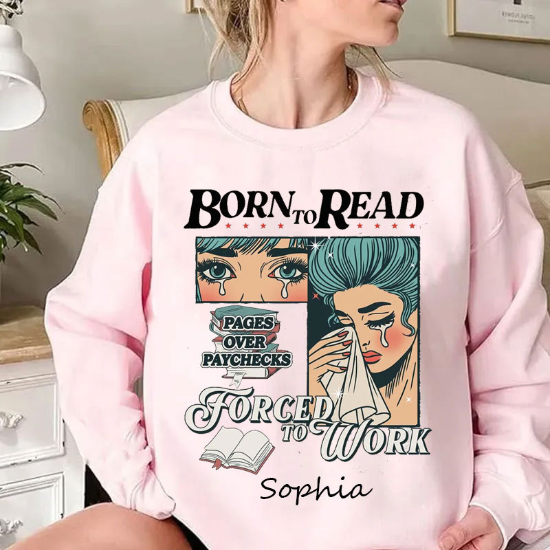 Born to Read Forced to Work Sweatshirt, Spicy Books Sweatshirt