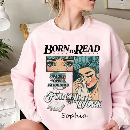 Born to Read Forced to Work Sweatshirt, Spicy Books Sweatshirt