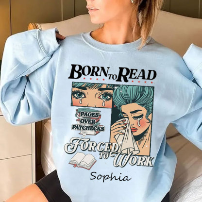 Born to Read Forced to Work Sweatshirt, Spicy Books Sweatshirt