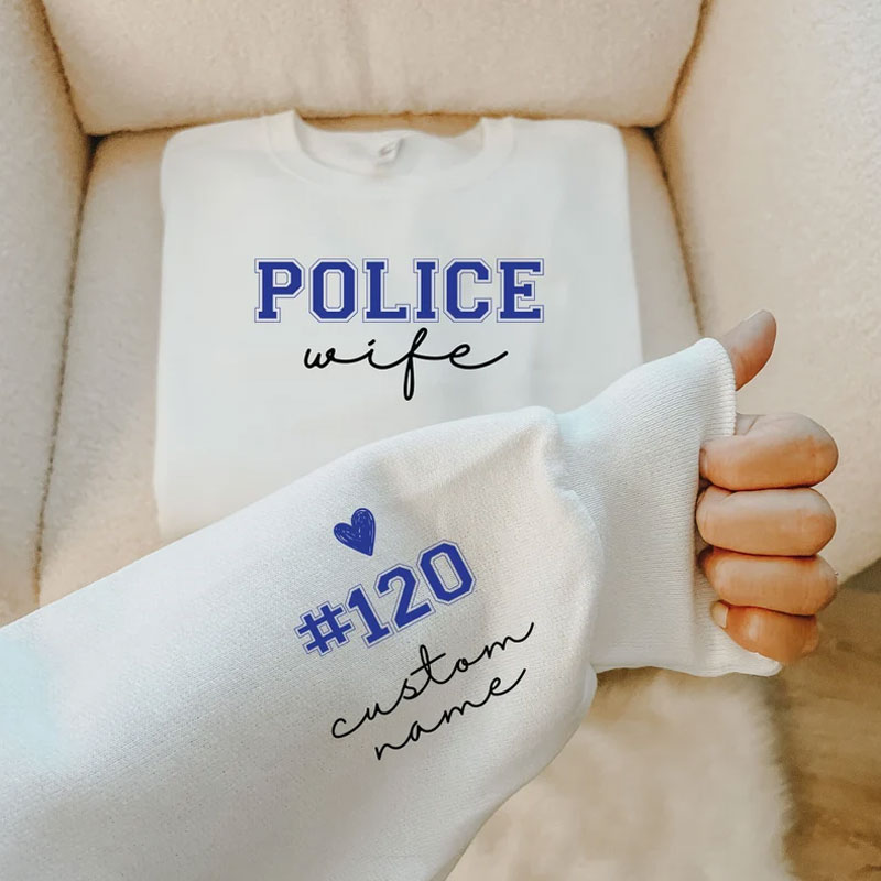 Custom Police Wife Sweatshirt with Name Number on Sleeve Sweatshirt