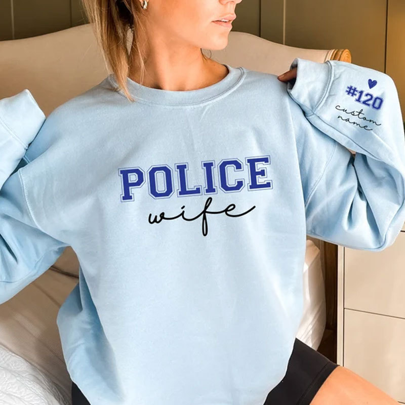 Custom Police Wife Sweatshirt with Name Number on Sleeve Sweatshirt