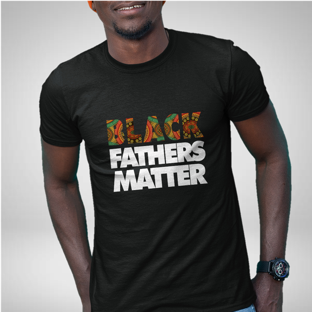 Black Fathers Matter Fathers Day T-Shirt
