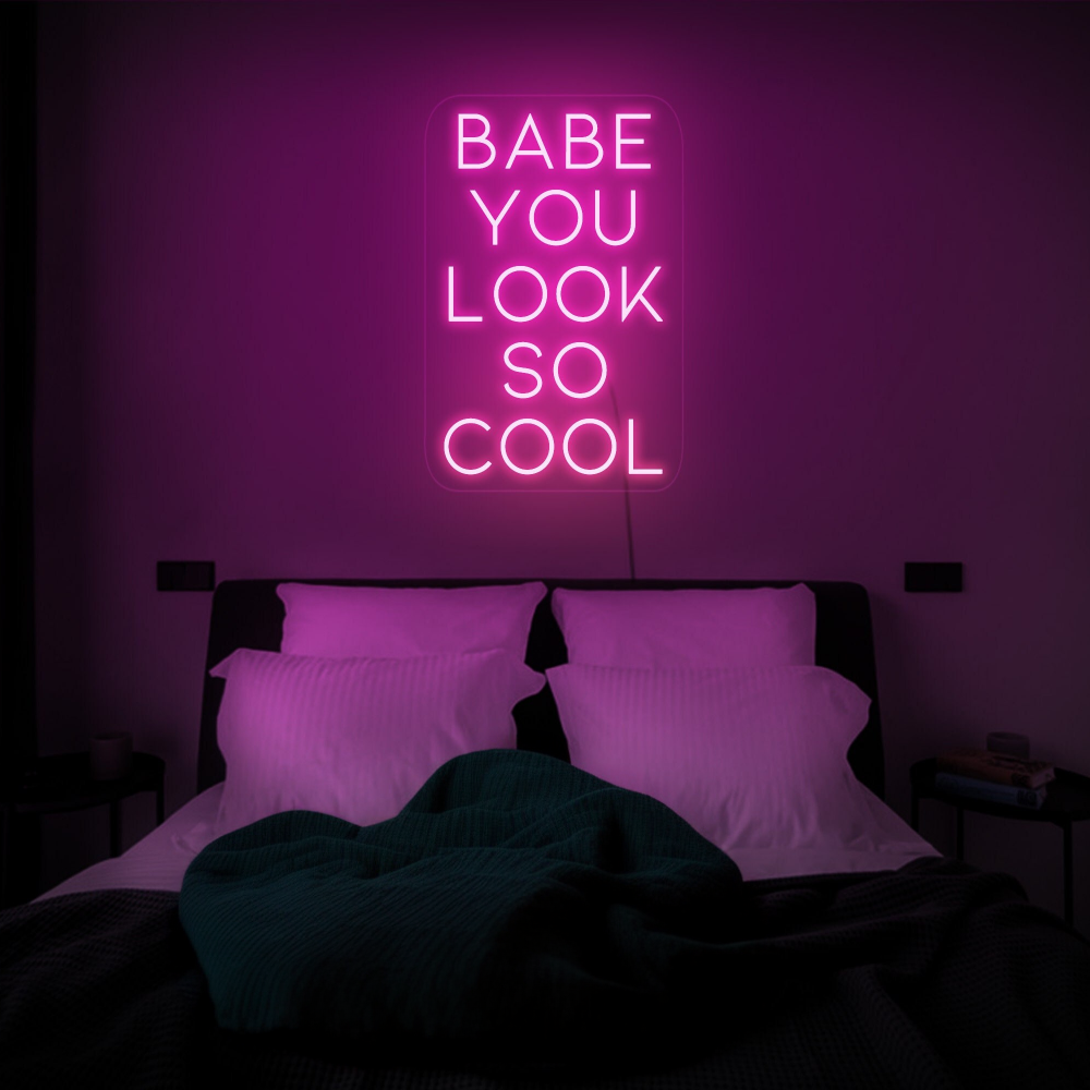 Babe you look so cool wall decor cool neon signs