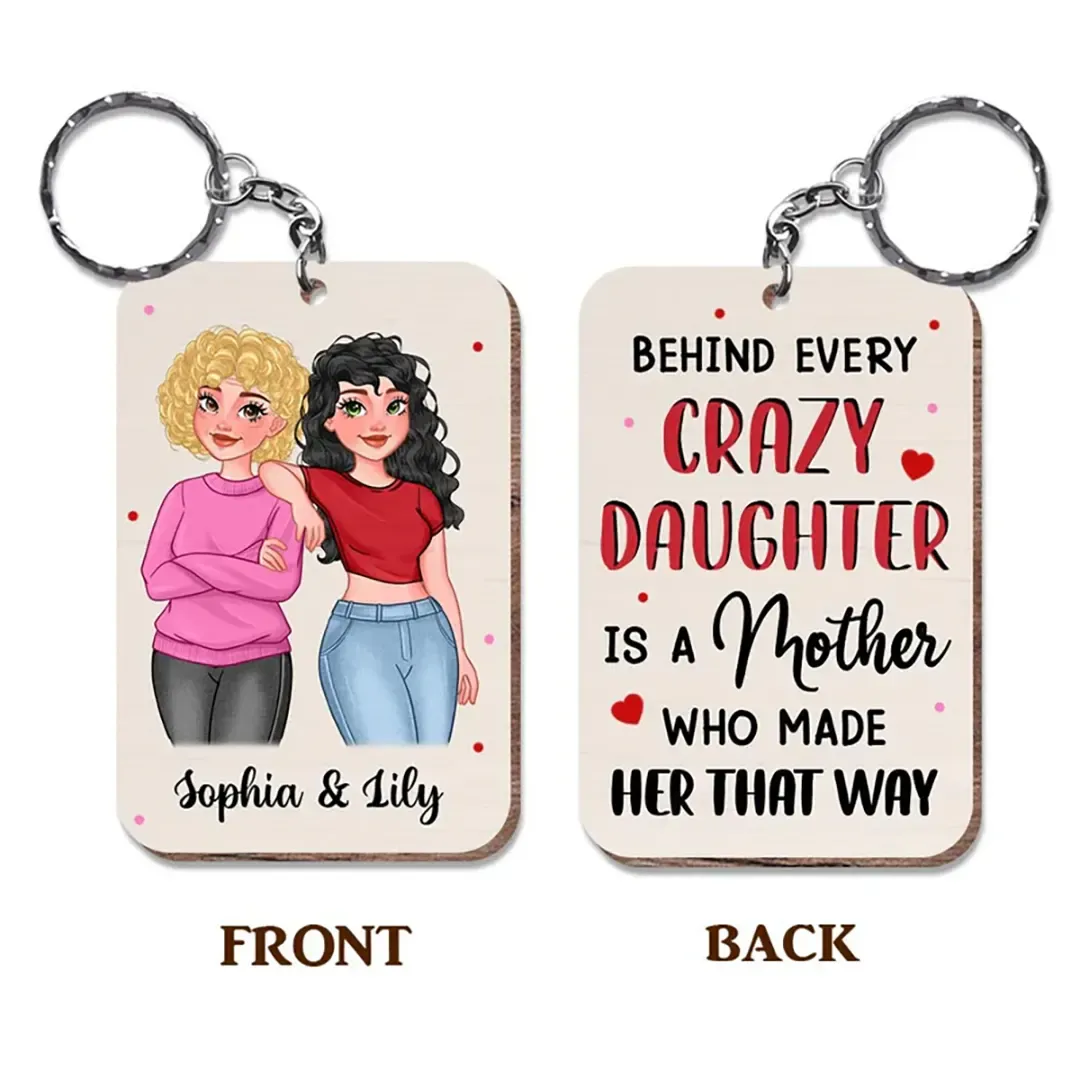 Personalized Behind Every Crazy Daughter Wood Keychain -ancustom