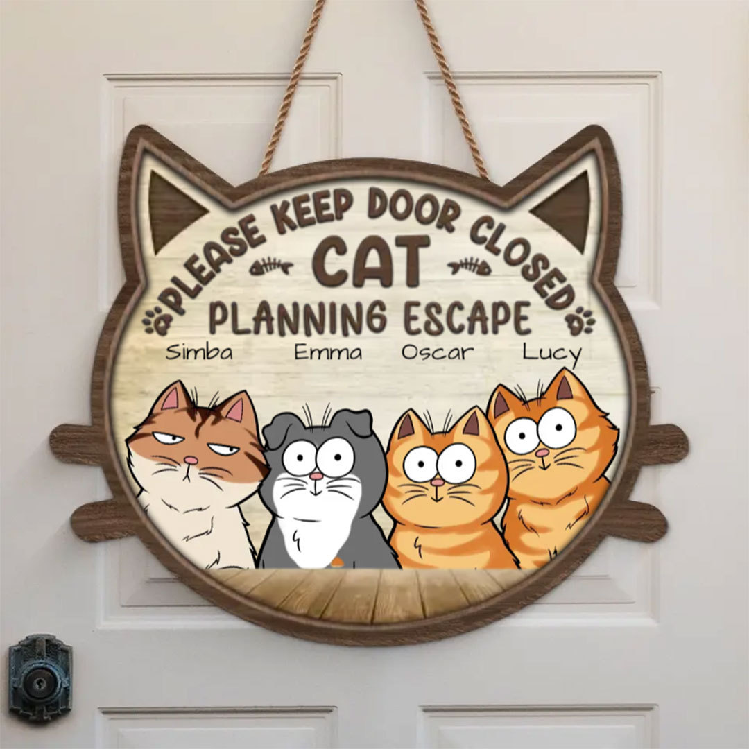 Please Keep Door Closed, Cat Planning Escape - Cat Personalized Custom Home Decor Wood Sign - House Warming Gift For Pet Owners, Pet Lovers-ancustom