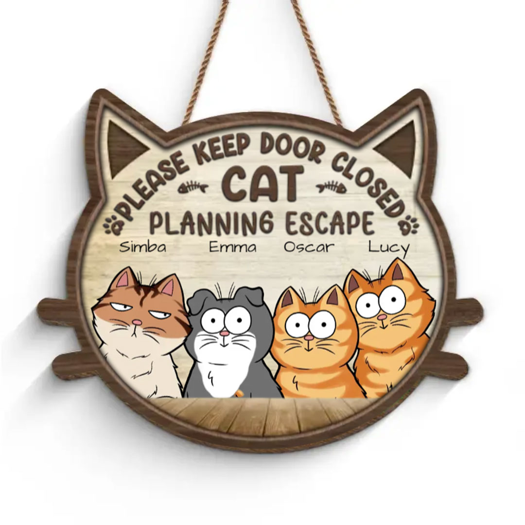 Please Keep Door Closed, Cat Planning Escape - Cat Personalized Custom Home Decor Wood Sign - House Warming Gift For Pet Owners, Pet Lovers-ancustom