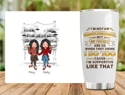 Custom Personalized Friends Travel mug Gift Idea For Friends/Besties/Sisters - I'm Not An Alcoholic-ancustom