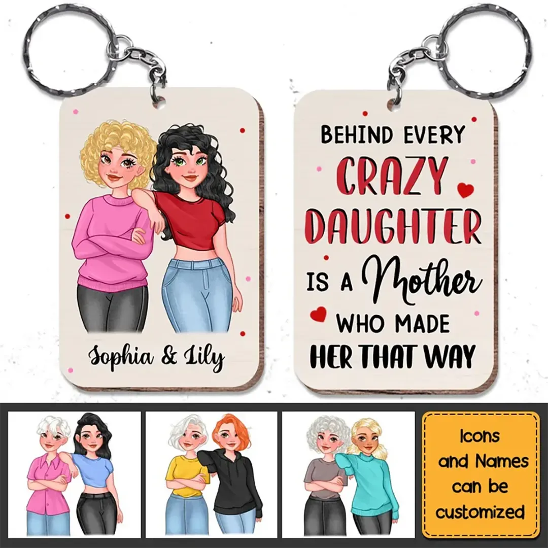 Personalized Behind Every Crazy Daughter Wood Keychain -ancustom