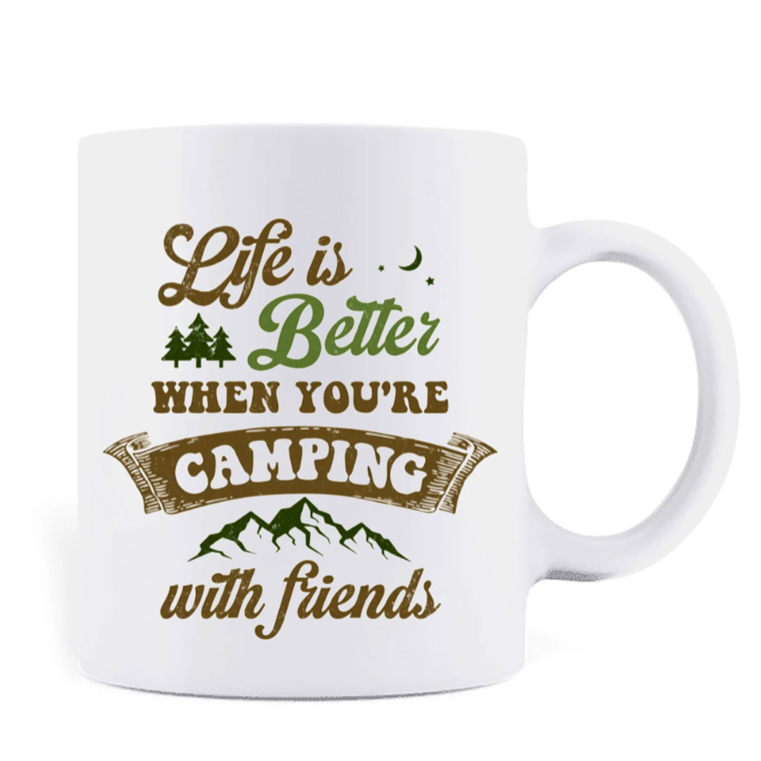 Custom Personalized Camping Coffee Mug - Gift Idea For Camping Loves/Friends- Life Is Better When You're Camping With Friends-ancustom