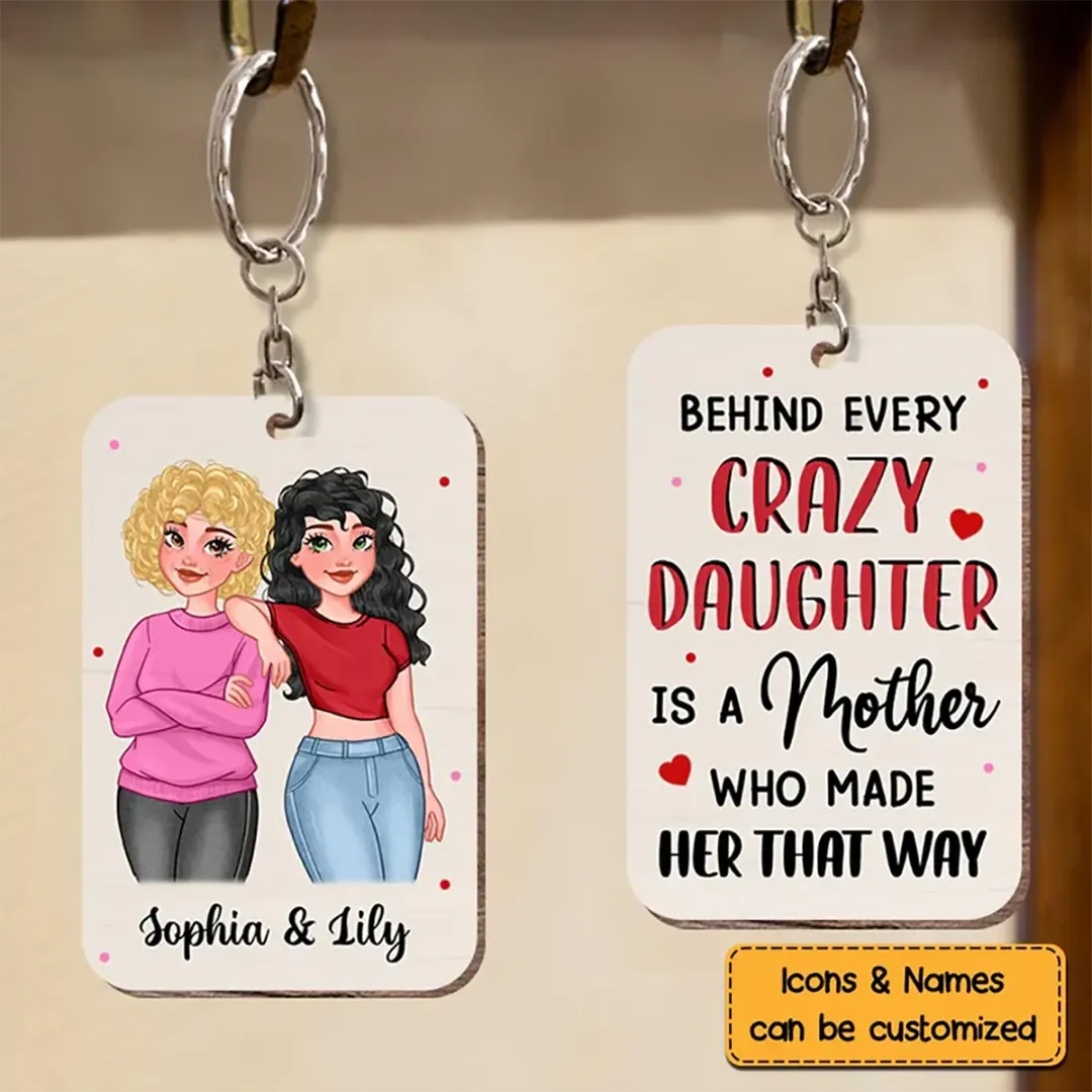 Personalized Behind Every Crazy Daughter Wood Keychain -ancustom