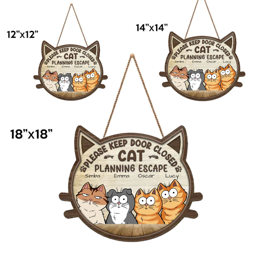 Please Keep Door Closed, Cat Planning Escape - Cat Personalized Custom Home Decor Wood Sign - House Warming Gift For Pet Owners, Pet Lovers-ancustom