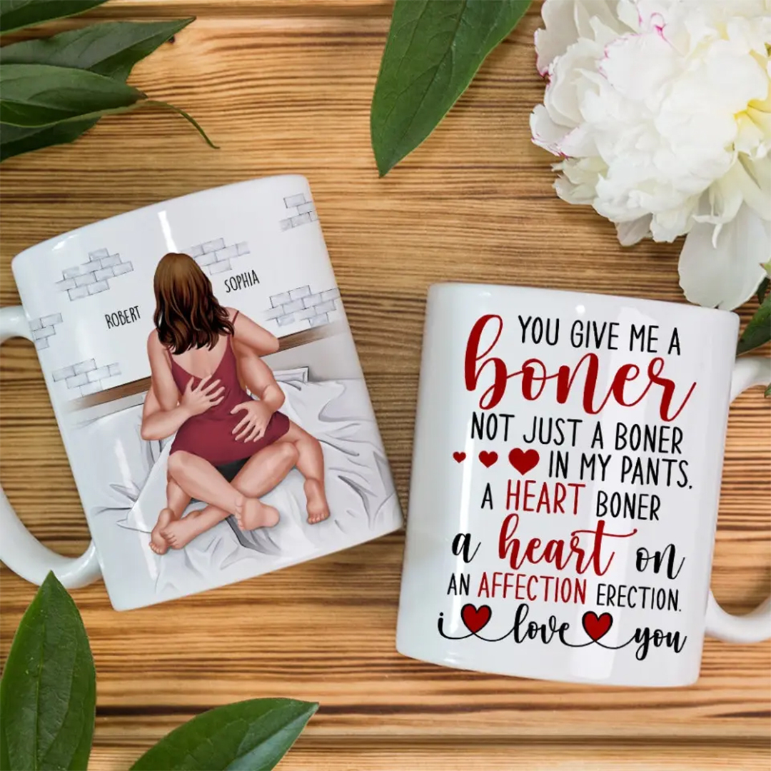 You Give Me A Boner-Personalized Coffee Mug- Gift For Him/ Gift For Her- Couple Coffee Mug-ancustom
