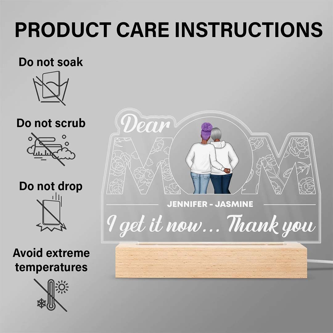 Dear Mom I Get It Now - Gift For Mother - Personalized Custom 3D Led Light Wooden Base-ancustom