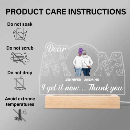 Dear Mom I Get It Now - Gift For Mother - Personalized Custom 3D Led Light Wooden Base-ancustom