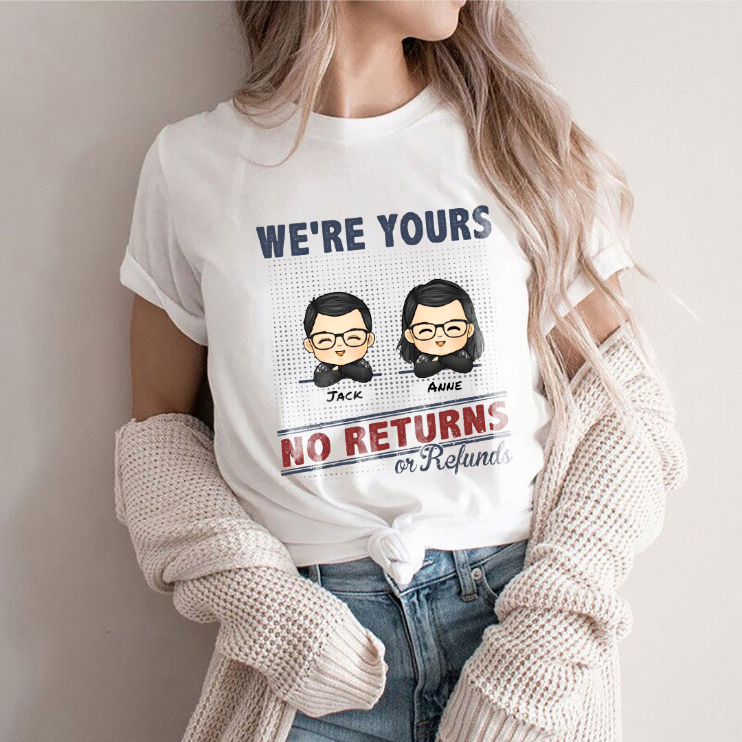 I'm Yours No Returns Or Refundred - Family Personalized Custom T-Shirt Gifts for your family-ancustom