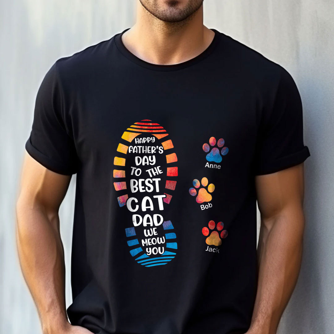 Happy Father's Day To The Best Cat Dad Paw Print - Gift for Dad, Personalized Unisex T-Shirt. -ancustom