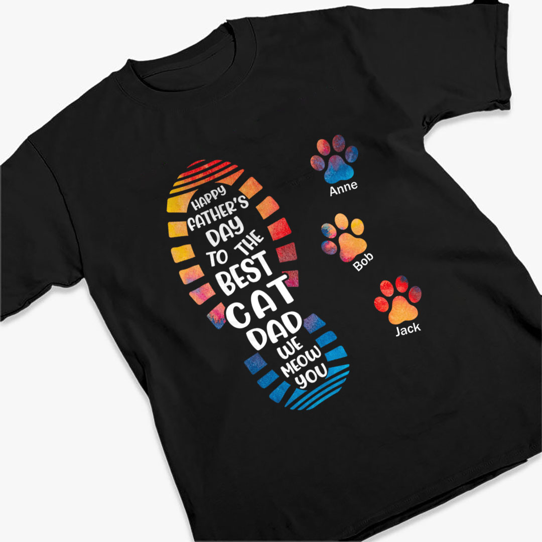 Happy Father's Day To The Best Cat Dad Paw Print - Gift for Dad, Personalized Unisex T-Shirt. -ancustom