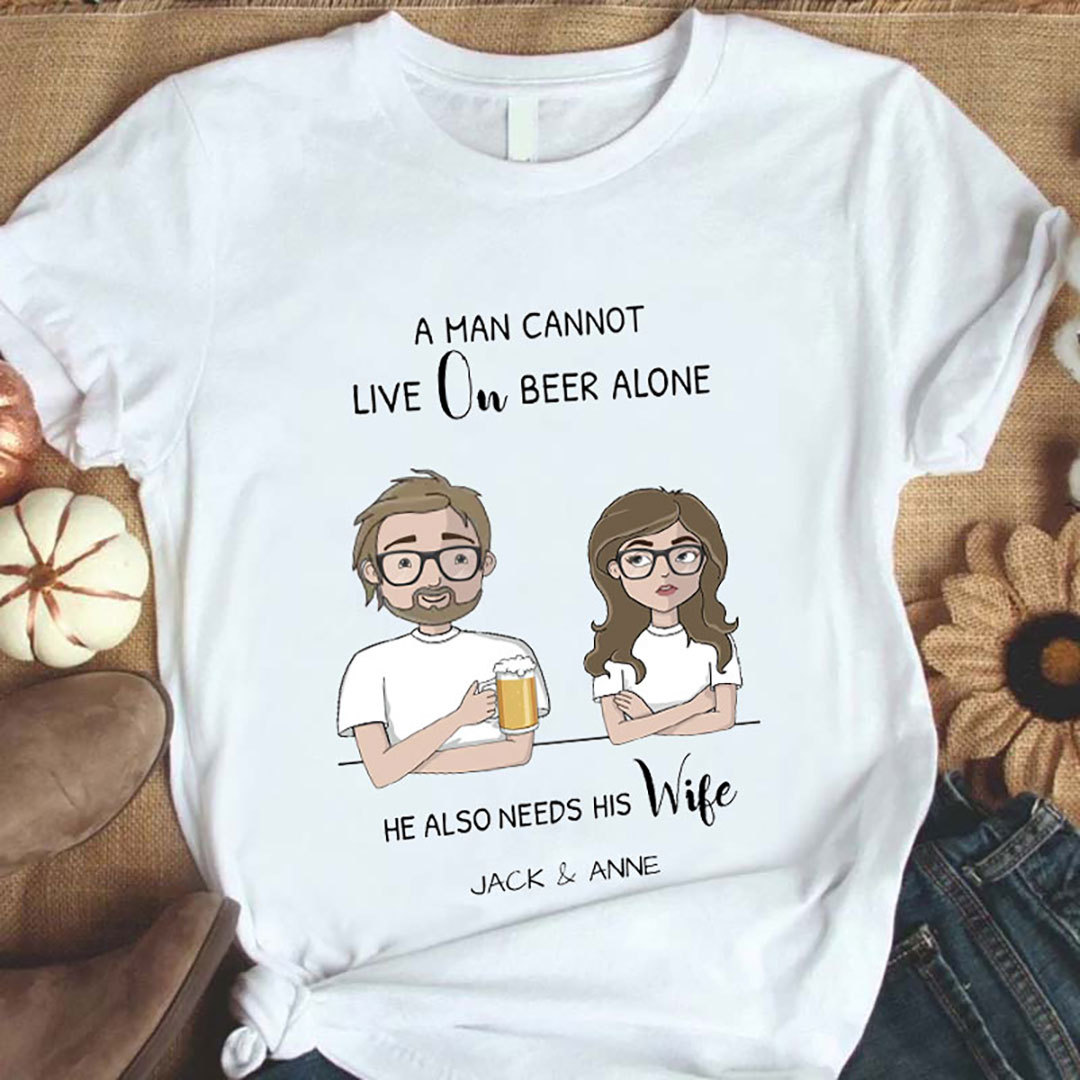 He Needs His Wife - Custom Personalized T-Shirts-ancustom