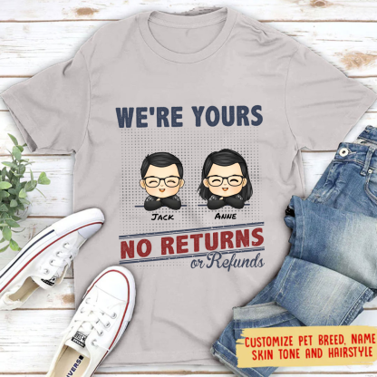 I'm Yours No Returns Or Refundred - Family Personalized Custom T-Shirt Gifts for your family-ancustom