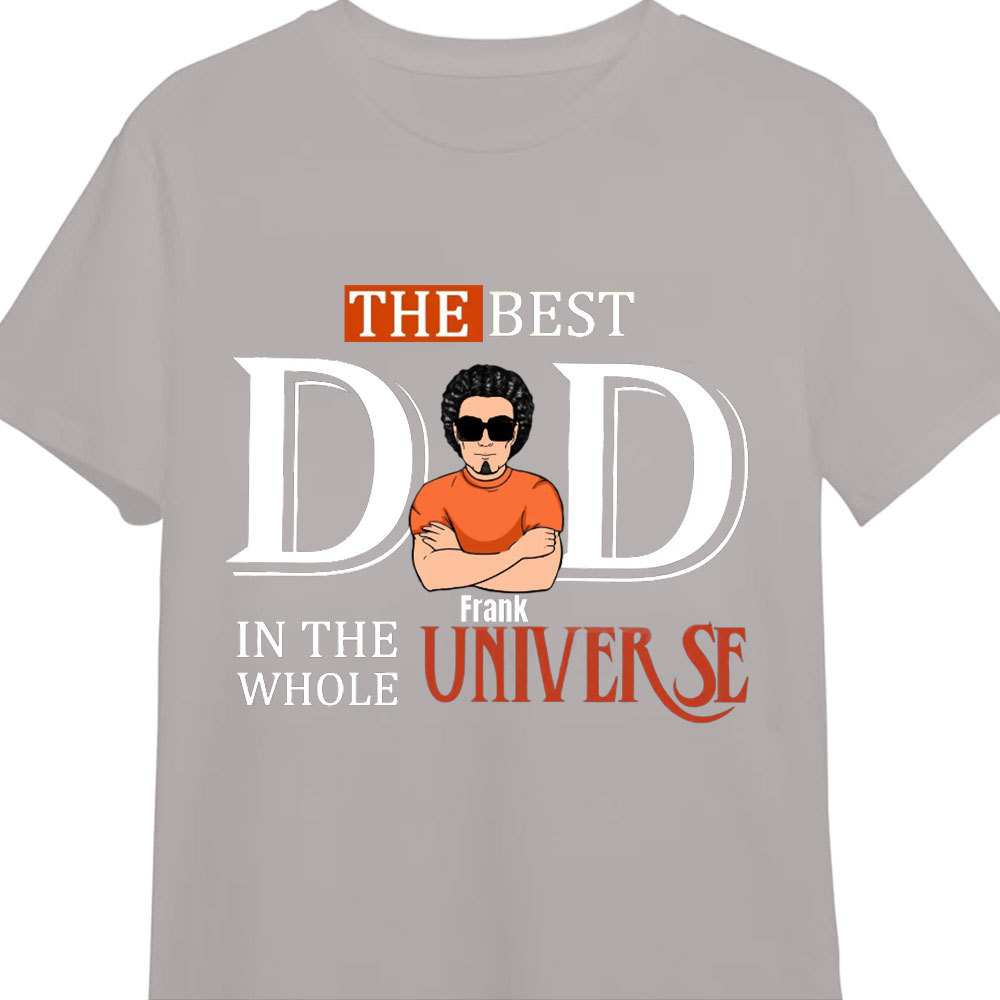 Custom Personalized Dad Shirt-Father's Day Gift Idea - The Best Dad In The Whole Universe-ancustom