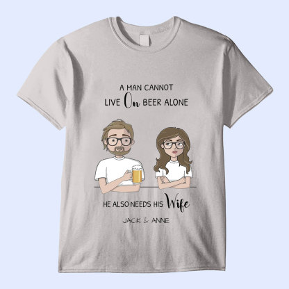 He Needs His Wife - Custom Personalized T-Shirts-ancustom