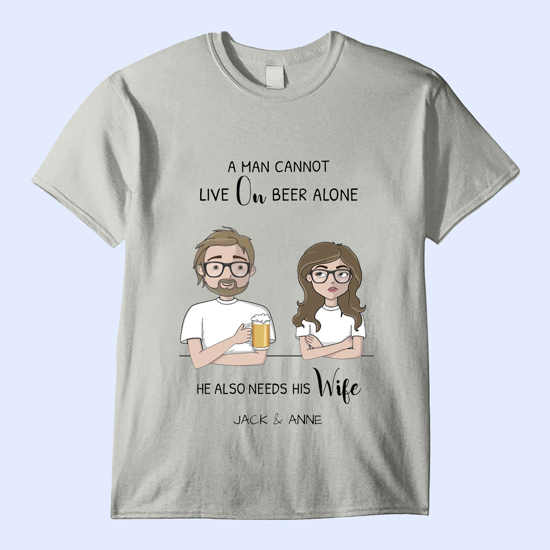 He Needs His Wife - Custom Personalized T-Shirts-ancustom