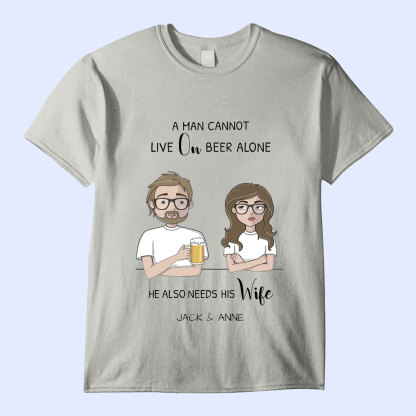 He Needs His Wife - Custom Personalized T-Shirts-ancustom