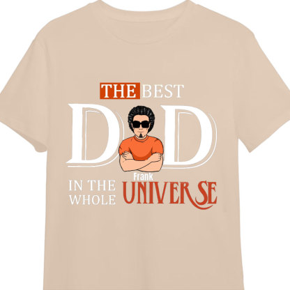 Custom Personalized Dad Shirt-Father's Day Gift Idea - The Best Dad In The Whole Universe-ancustom