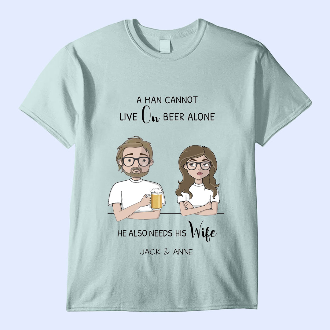 He Needs His Wife - Custom Personalized T-Shirts-ancustom