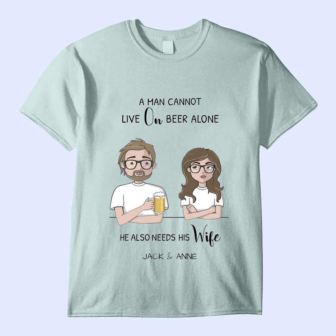 He Needs His Wife - Custom Personalized T-Shirts-ancustom