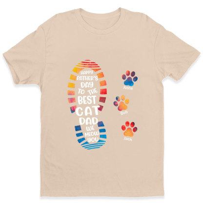 Happy Father's Day To The Best Cat Dad Paw Print - Gift for Dad, Personalized Unisex T-Shirt. -ancustom