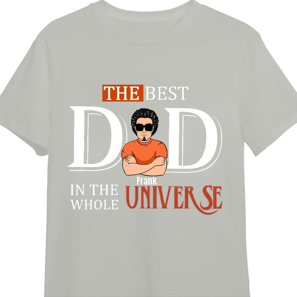 Custom Personalized Dad Shirt-Father's Day Gift Idea - The Best Dad In The Whole Universe-ancustom