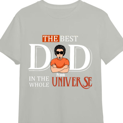 Custom Personalized Dad Shirt-Father's Day Gift Idea - The Best Dad In The Whole Universe-ancustom