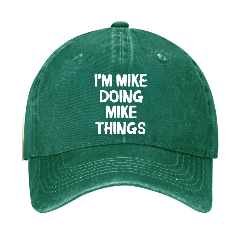 I'm Mike Doing Mike Things Hat
