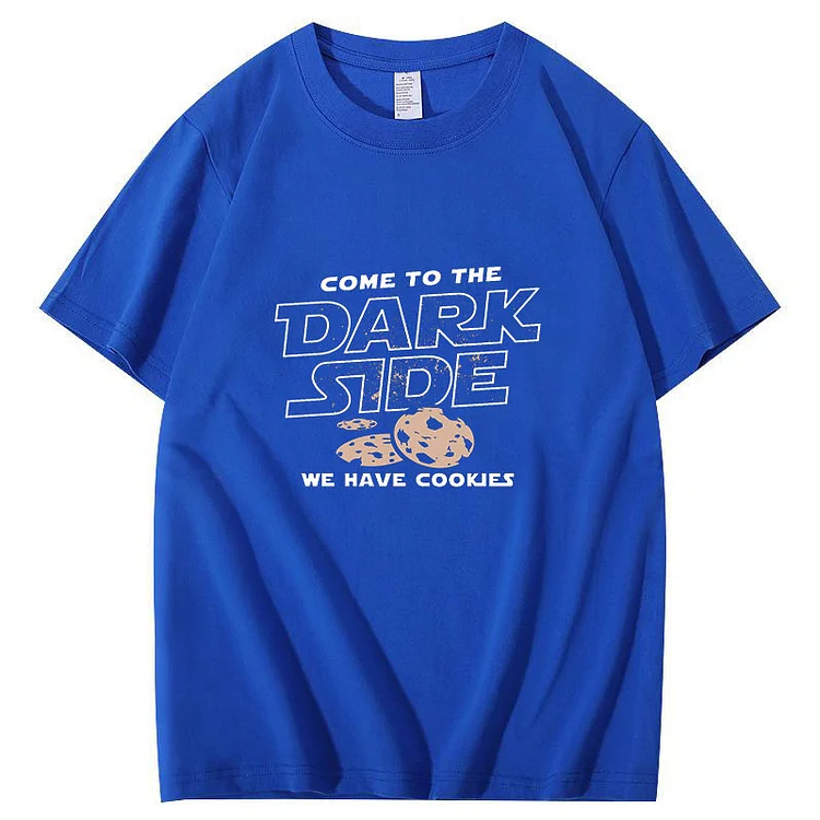 Come To The Dark Side We Have Cookies T-Shirt